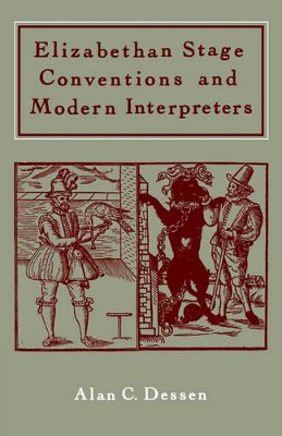 Elizabethan Stage Conventions and Modern Interpreters book