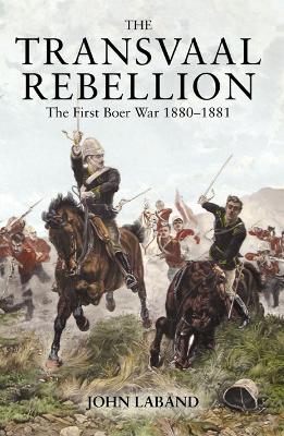 The Transvaal Rebellion by John Laband