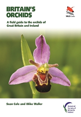 Britain's Orchids: A Field Guide to the Orchids of Great Britain and Ireland book