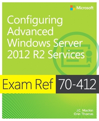 Configuring Advanced Windows Server (R) 2012 R2 Services by Orin Thomas