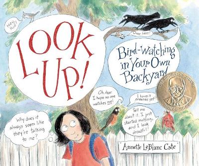 Look Up!: Bird-watching in Your Own Backyard by Annette LeBlanc Cate