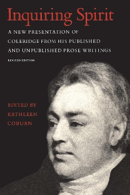 Inquiring Spirit: A New Presentation of Coleridge from His Published and Unpublished Prose Writings (Revised Edition) book