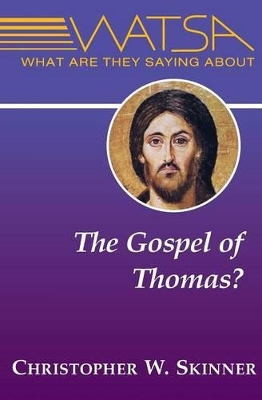 What are They Saying About the Gospel of Thomas? book