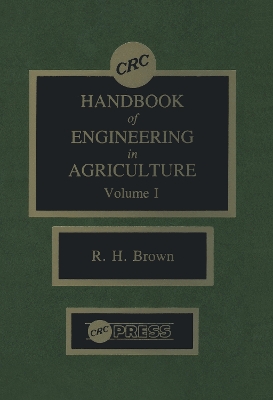 Handbook of Engineering in Agriculture by Robert H. Brown