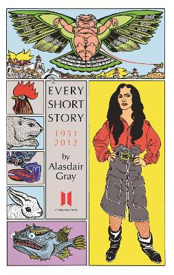 Every Short Story by Alasdair Gray 1951-2012 book