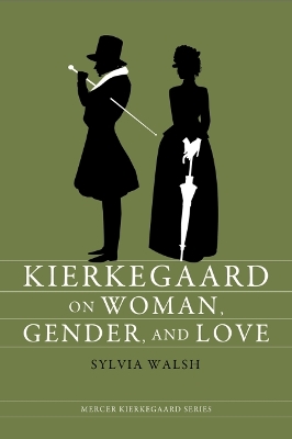 Kierkegaard on Woman, Gender, and Love book
