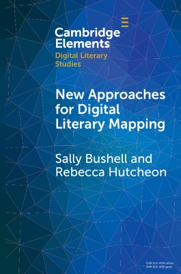 New Approaches for Digital Literary Mapping: Chronotopic Cartography by Sally Bushell