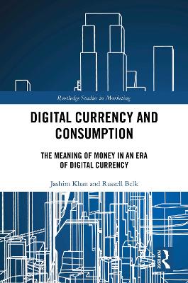 Digital Currency and Consumption: The Meaning of Money in an Era of Digital Currency book