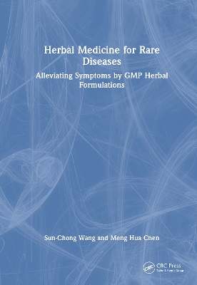 Herbal Medicine for Rare Diseases: Alleviating Symptoms by GMP Herbal Formulations book