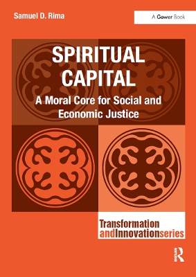 Spiritual Capital: A Moral Core for Social and Economic Justice by Samuel D. Rima