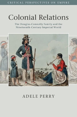 Colonial Relations by Adele Perry