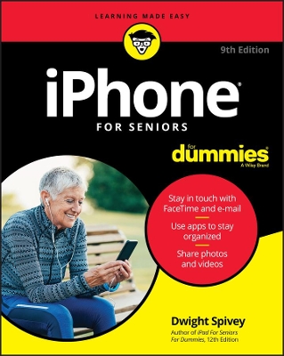 iPhone For Seniors For Dummies by Dwight Spivey