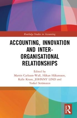 Accounting, Innovation and Inter-Organisational Relationships by Martin Carlsson-Wall