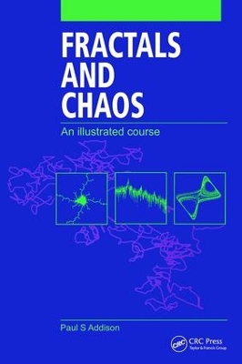 Fractals and Chaos: An illustrated course by Paul S. Addison