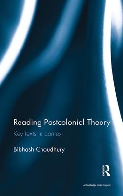 Reading Postcolonial Theory by Bibhash Choudhury