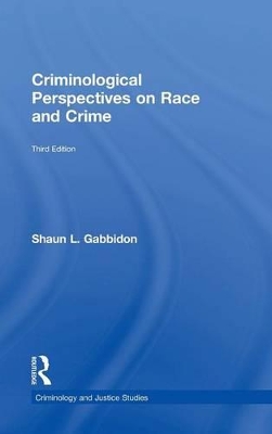 Criminological Perspectives on Race and Crime by Shaun L. Gabbidon