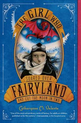 The Girl Who Soared Over Fairyland and Cut the Moon in Two book