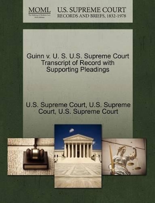 Guinn V. U. S. U.S. Supreme Court Transcript of Record with Supporting Pleadings book