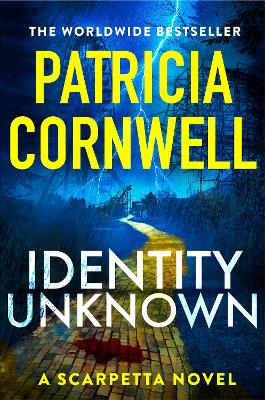 Identity Unknown: The gripping new Kay Scarpetta thriller for 2024 by Patricia Cornwell