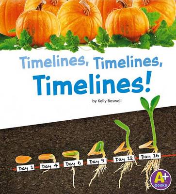 Timelines, Timelines, Timelines! by Kelly Boswell