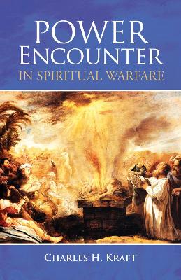 Power Encounter in Spiritual Warfare by Charles H Kraft