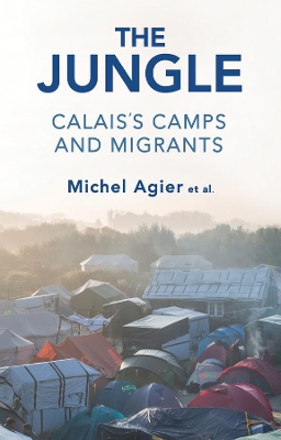 The Jungle: Calais's Camps and Migrants book
