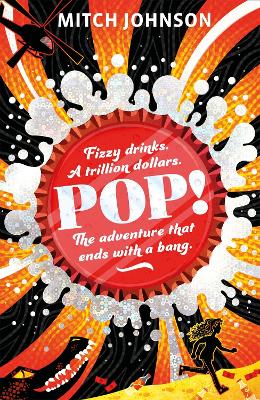 Pop!: Fizzy drinks. A trillion dollars. The adventure that ends with a bang. book
