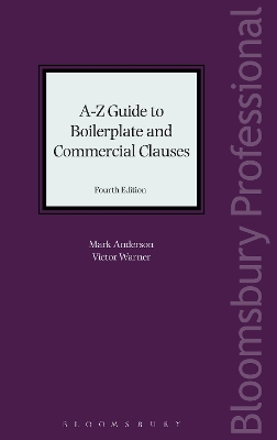 A-Z Guide to Boilerplate and Commercial Clauses by Mark Anderson
