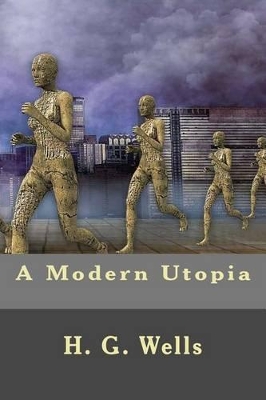 A Modern Utopia by Hg Wells