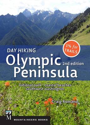 Day Hiking Olympic Peninsula, 2nd Edition: National Park / Coastal Beaches / Southwest Washington book