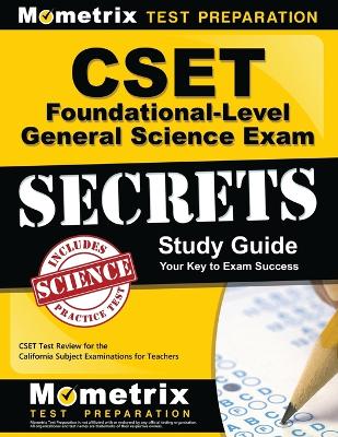 Cset Foundational-Level General Science Exam Secrets Study Guide: Cset Test Review for the California Subject Examinations for Teachers by Mometrix California Teacher Certificat