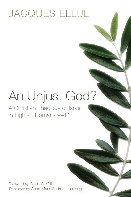 Unjust God? A Christian Theology of Israel in Light of Romans 9-11 book