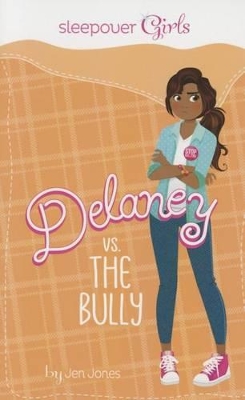 Sleepover Girls: Delaney vs. the Bully book