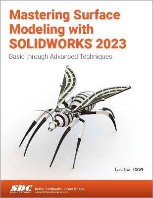 Mastering Surface Modeling with SOLIDWORKS 2023: Basic through Advanced Techniques book