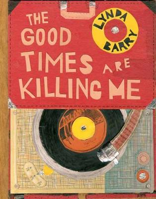 Good Times are Killing Me book