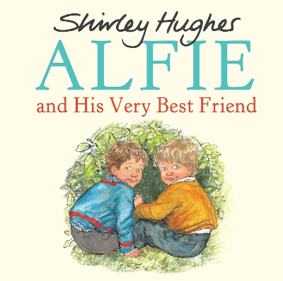 Alfie and His Very Best Friend by Shirley Hughes
