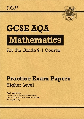 New GCSE Maths AQA Practice Papers: Higher - For the Grade 9-1 Course book