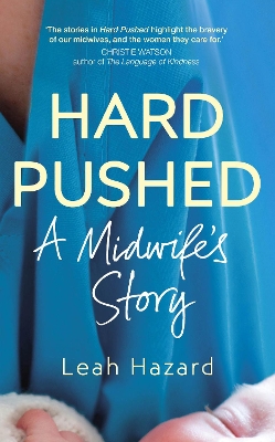 Hard Pushed: A Midwife's Story book