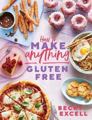 How to Make Anything Gluten Free (The Sunday Times Bestseller): Over 100 Recipes for Everything from Home Comforts to Fakeaways, Cakes to Dessert, Brunch to Bread book