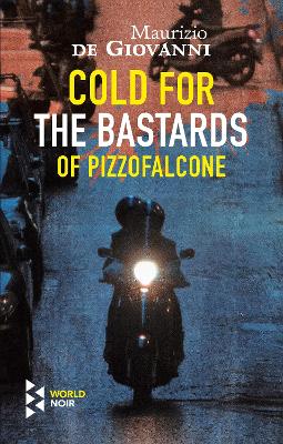 Cold For The Bastards Of Pizzofalcone by Maurizio de Giovanni