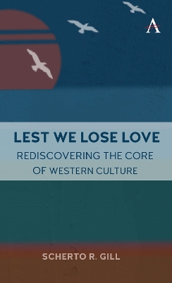 Lest We Lose Love: Rediscovering the Core of Western Culture book