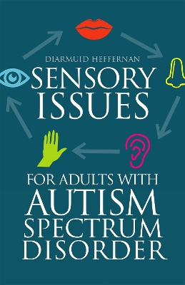 Sensory Issues for Adults with Autism Spectrum Disorder book