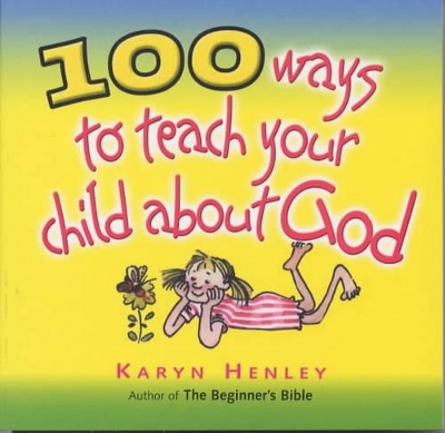 100 Ways to Teach Your Child About God book