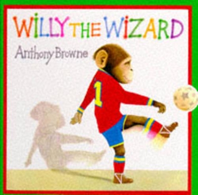 Willy the Wizard by Anthony Browne