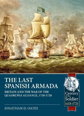 The Last Spanish Armada: Britain and the War of the Quadruple Alliance, 1718-1720 book