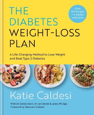 The Diabetes Weight-Loss Plan: A Life-changing Method to Lose Weight and Beat Type 2 Diabetes book