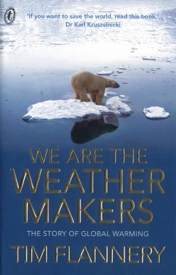 We Are the Weather Makers by Tim Flannery