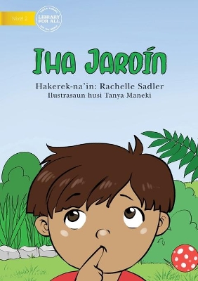 In The Garden (Tetun edition) - Iha Jardín by Rachelle Sadler