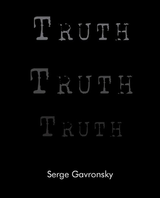 Truth Truth Truth: Truth in Berlin Truth in Paris Truth in New York book