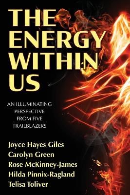 The Energy Within Us: An Illuminating Perspective from Five Trailblazers by Catherine M Greenspan